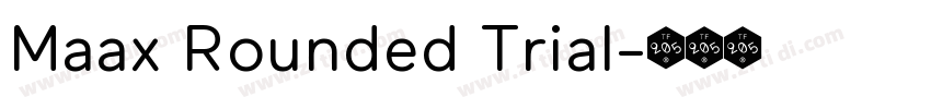 Maax Rounded Trial字体转换 Maax Rounded Trial字体转换